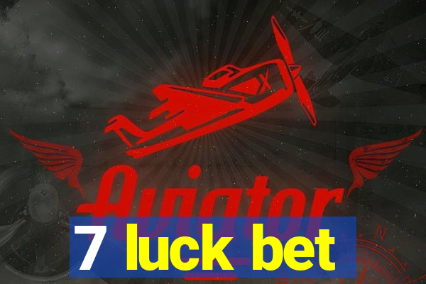 7 luck bet